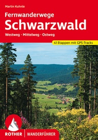 Wandelgids Fernwanderwege Schwarzwald (Zwarte Woud) Westweg · Mittelweg · Ostweg | Rother Bergverlag