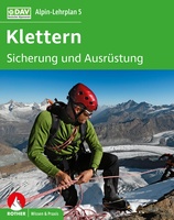 Alpin-Lehrplan 5: Klettern - Sicherung - Ausrüstung