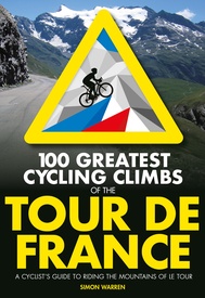 Fietsgids 100 Greatest Cycling Climbs of the Tour de France | Vertebrate Publishing