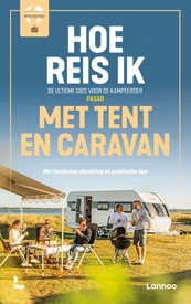 Reishandboek Hoe reis ik met tent en caravan | Lannoo