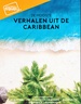 Reisverhaal De mooiste verhalen uit de Caribbean | Meridian Travel