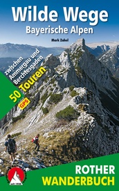 Wandelgids Wilde Wege Bayerische Alpen | Rother Bergverlag