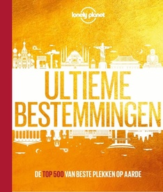 Reisinspiratieboek Lonely Planet NL Ultieme bestemmingen | Kosmos Uitgevers