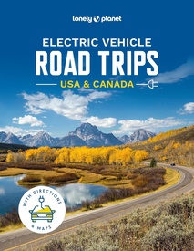 Reisgids Electric Vehicle Road Trips USA & Canada | Lonely Planet
